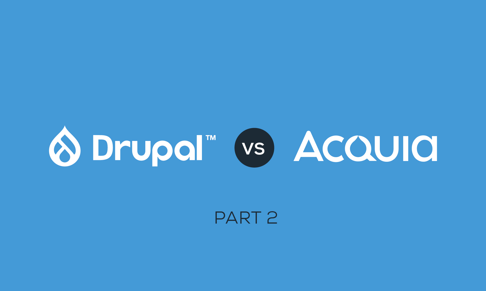 Drupal vs. Acquia - Part 2