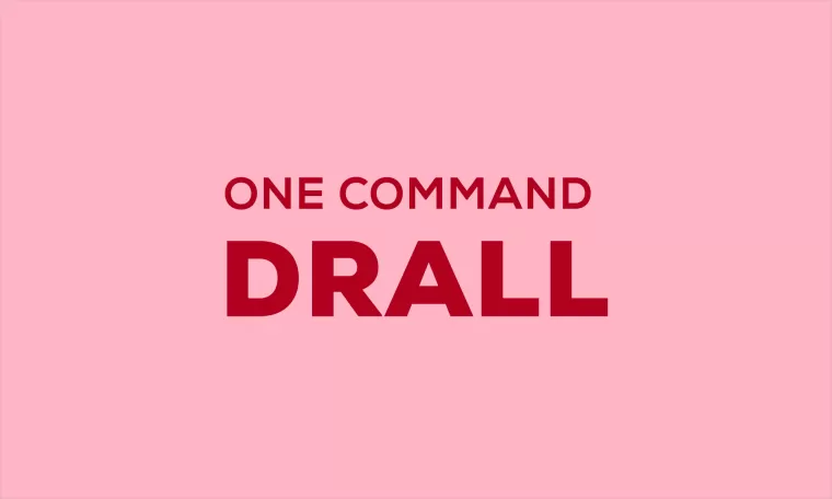 Drall: One Command To Drush Them All