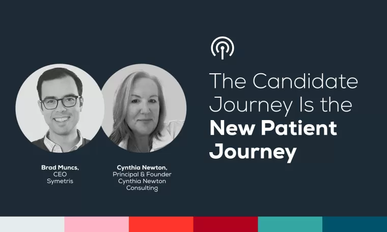 Videocast Article Cover - The Candidate Journey Is The New Patient Journey 1
