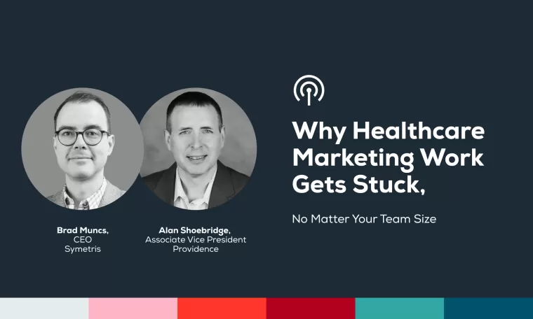 Videocast Article Cover - Why Healthcare Marketing Work Gets Stuck